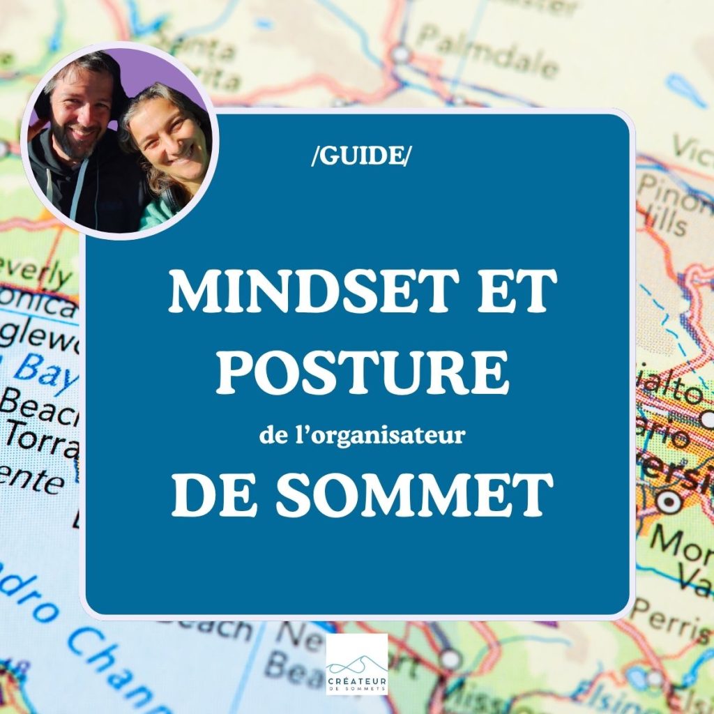 guide complet du mindset et de la posture de l'organisateur de sommet en ligne