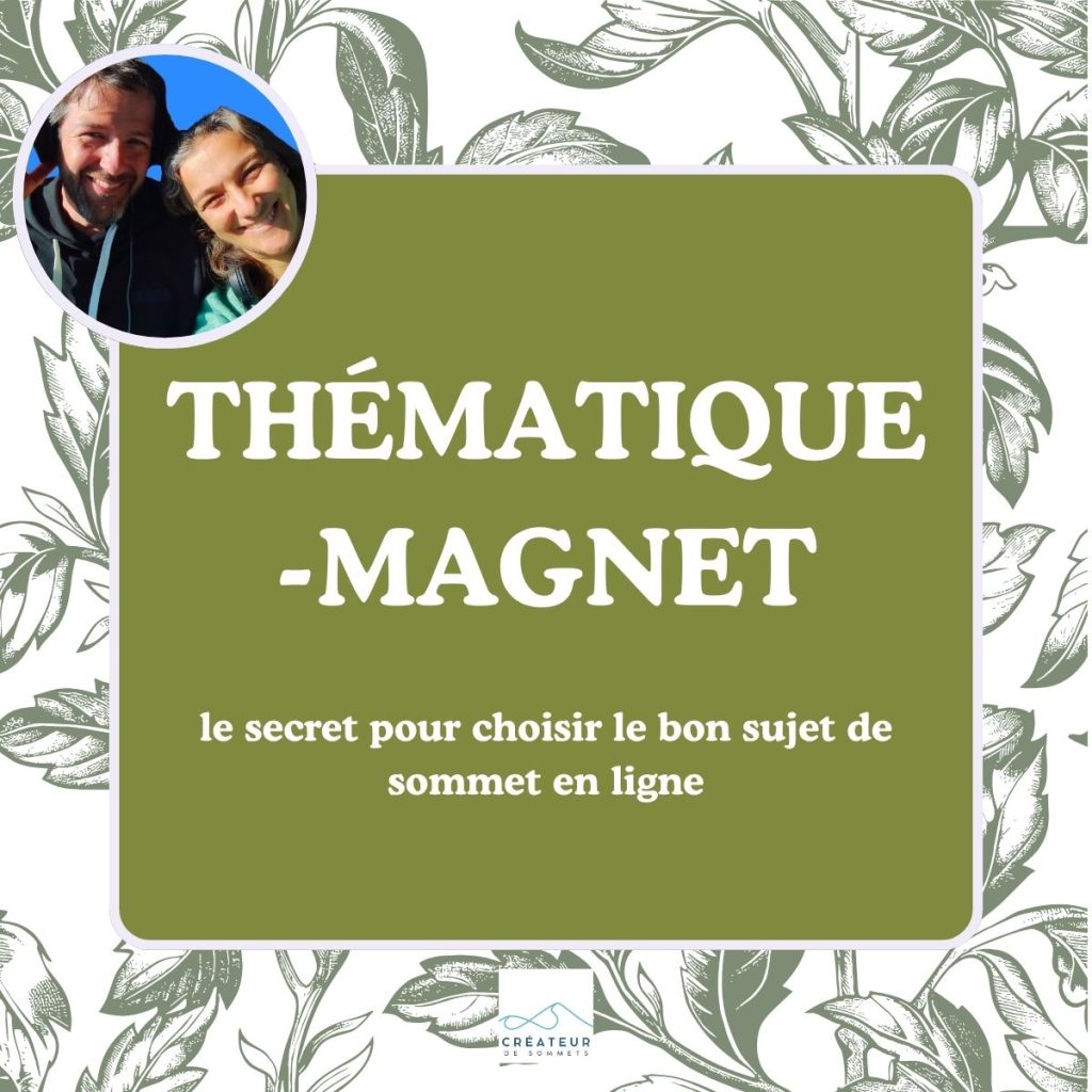 La thématique-Magnet donne une direction claire à ton sommet