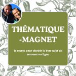 La thématique-Magnet donne une direction claire à ton sommet