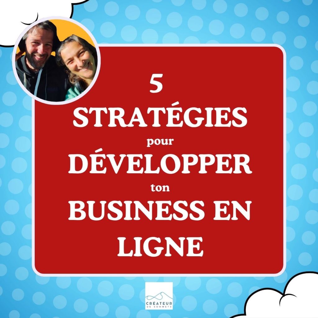 5 stratégies pour développer ton business en ligne